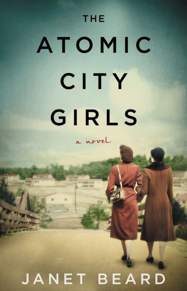 The Atomic City Girls by Janet Beard