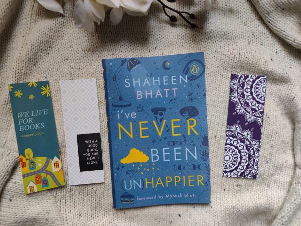 I've never been (Un)happier by Shaheen Bhatt